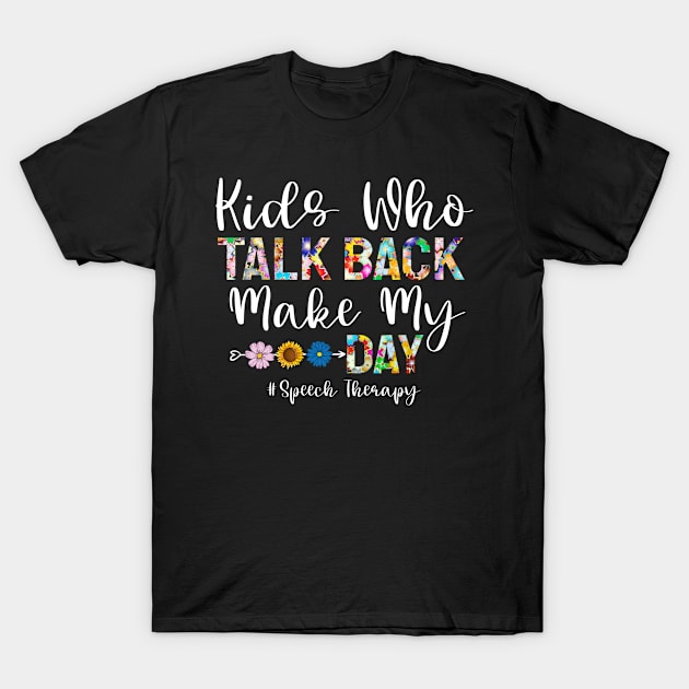 Kids Who Talk Back Makes My Day T-Shirt by Teesson